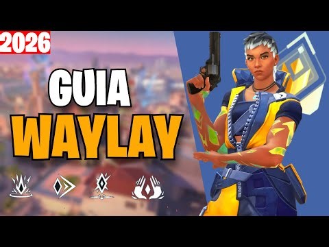 MASTER WAYLAY IN VALORANT: COMPLETE GUIDE 2026