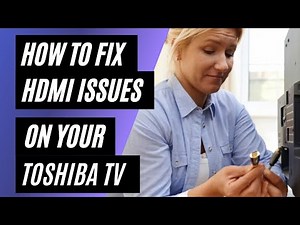 How To Fix HDMI Problems on a Toshiba TV