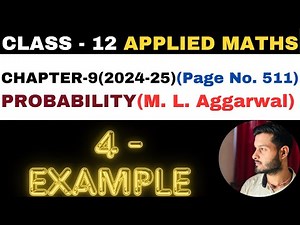 4 Example l Chapter 9 l PROBABILITY l example 4 l Class 12th Applied Maths l M L Aggarwal 2024-25
