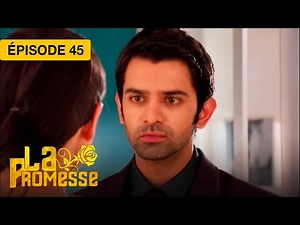 La Promesse (Khushi et Arnav) - EP 45 - série doublée en français