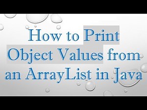 How to Print Object Values from an ArrayList in Java