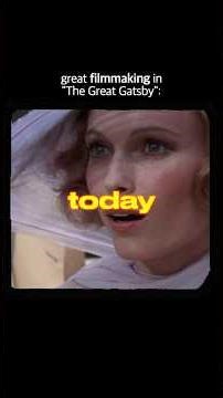 How "The Great Gatsby" uses Camera Movement