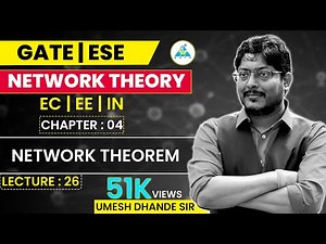 Network Theory # 26 | Network Theoram | GATE ESE by Umesh Dhande Sir