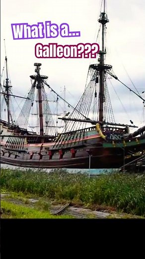🌊What is a Galleon? What type of ship is a Galleon? #galleon #ships