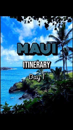 Exploring Maui: Day 1 Itinerary Highlights