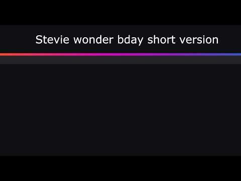 Stevie Wonder Birthday short version