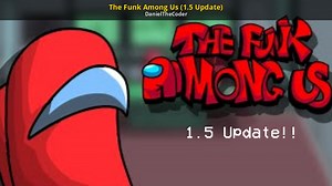 The Funk Among Us (1.5 Update) Mod for Friday Night Funkin' | FNF Mods