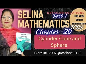 Ch -20 (Cylinder Cone and Sphere) Exercise - 20 -(A) Ques-(1-3) class 10th icse Selina math 2024-25