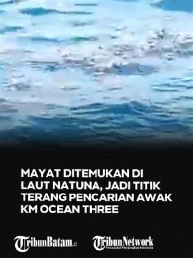 Baca selengkapnya klik link di atas Operasi pencarian dua Anak Buah Kapal (ABK) KM Ocean Three yang diduga tenggelam di perairan Kabupaten Natuna, Provinsi Kepulauan Riau (Kepri) kembali membuahkan hasil. Namun, kabar duka datang pada hari ketiga pencarian, Senin (29/6/2026). #TribunBatam #beritaviraltiktok #viralvideo #viraltiktok #fyppppppppppppppppppppppp #beritabatam #beritakepri #tribun