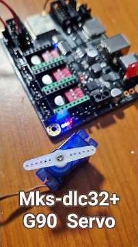 How to Connect and Control a G90 Servo on Makerbase MKS‑DLC32 (PWM Setup & Commands Explained)