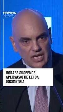 Moraes suspende aplicação de Lei da Dosimetria | InfoMoney News