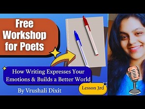 How Writing Expresses Your Emotions & Builds a Better World | Part 1 | Free Workshop for Poets
