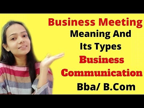 Business Meeting|Meaning|Types|Business Communication|Bba/B.Com