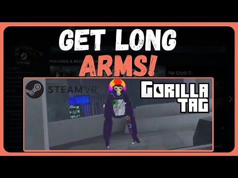 How To Get Long Arms in Gorilla Tag Steam VR - Easy Guide (2024)
