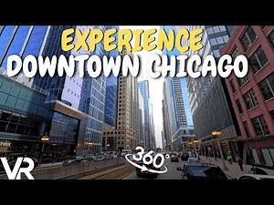 Downtown Chicago in 360° | Stunning VR City Drive