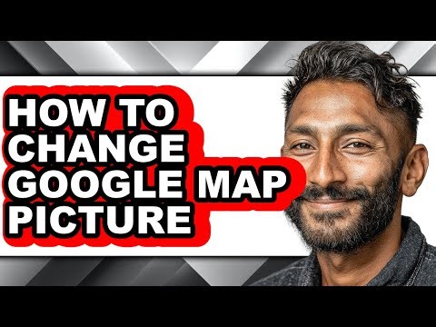How to Change Google Map Picture - Step by Step