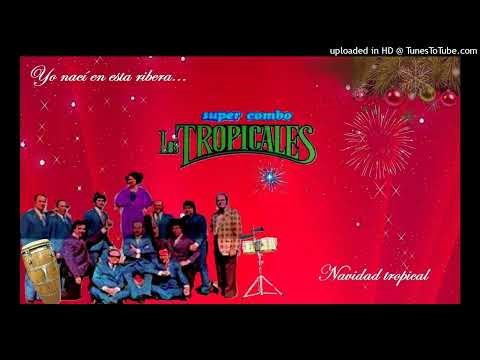 Navidad tropical - Super Combo Los Tropicales.