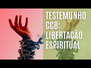 TESTEMUNHO CCB LIBERTAÇÃO ESPIRITUAL #ccb #testemunhosccb #testemunho