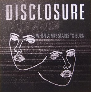 Disclosure - When A Fire Starts To Burn
