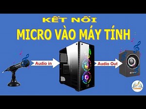 Cách Kết Nối Micro Với Máy Tính ll DW Channel