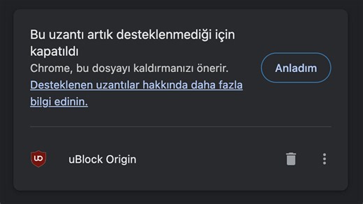 Chrome, uBlock Origin'i devre dışı bıraktı: "Bu uzantı artık desteklenmediği için kapatıldı."