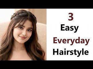 3 Easy everyday hairstyles- new hairstyles | beautiful hairstyles for outgoing | hairstyles for girl