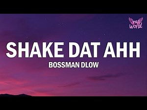 BossMan Dlow - Shake Dat Ass (Twerk Song) [Lyrics]