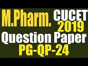 M.Pharm. Original Questions - CUCET 2019 with English Audio | Paper Code PG-QP-24