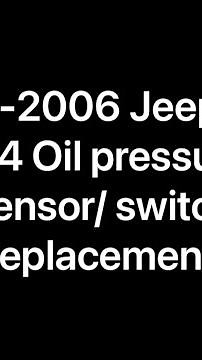 1997-2006 Jeep wrangler 2.5l 4x4 Oil Pressure Switch/ Sensor Replacement