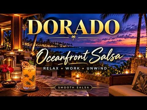 Smooth Salsa Night in Dorado 🍸 Puerto Rico Oceanfront Lounge for Relaxing & Working (1.5 Hours)
