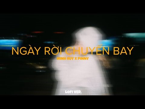 [ Lofi Lyric ] I Ngày Rời Chuyến Bay - Minh Huy x Pinny I Có cơn mưa nặng hạt vội vàng lướt qua...