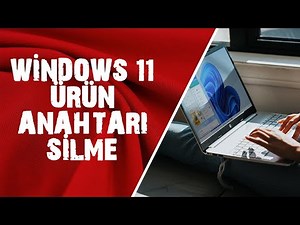 Windows 11 Ürün Anahtarı Silme