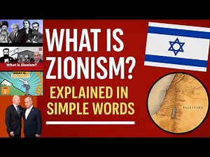 Zionism Explained Clearly | History, Beliefs & Controversy