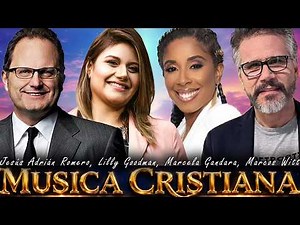2 HORAS DE MÚSICA CRISTIANA 🕊️ JESÚS ADRIÁN ROMERO, LILLY GOODMAN, MARCELA GÁNDARA Y MARCOS WITT MIX