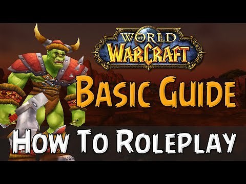 How To Roleplay In World of Warcraft | Basic Guide
