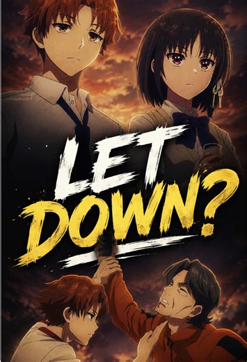 Season 4 of classroom of the elite was a let down for me. Did anyone else feel that way too? #classroomoftheelite #ayanokoji #anime #tiktokanimecontest