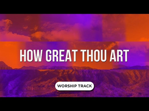 How Great Thou Art | Playback Media | WorshipHouse Media