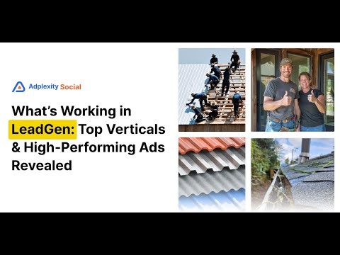 What’s Working in LeadGen: Top Verticals & High-Performing Ads Revealed