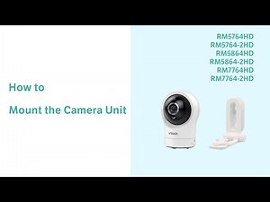 Mount the Camera Unit - VTech RM5764HD RM5764-2HD RM5864HD RM5864-2HD RM7764HD RM7764-2HD