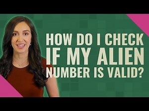 How do I check if my alien number is valid?