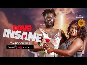 LOVE INSANE TRILLER |COMING SOON |tosin Olaniyan| Remi surutu| Orilabi| King of prank|