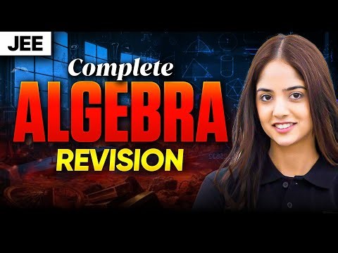 Complete Algebra | JEE Revision | Dhairya Ma’am