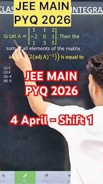 Q) Let A=[(1 1 2 −2 0 1 1 3 5)]. Then the sum of ball elements of the matrix adj(adj(2(adjA)^
