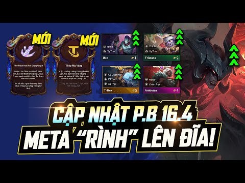 CẬP NHẬT VÀ PHÂN TÍCH P.B 16.4: ĐA DẠNG HÓA META VỚI REROLL 3 VÀNG, CỔ NGỮ THẾ GIỚI TRỞ LẠI!