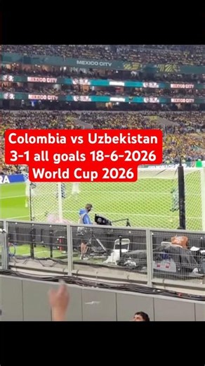Colombia vs Uzbekistan 3-1 all goals 18-6-2026 World Cup