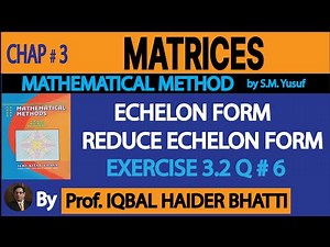 Ch# 3 | MATRICES |Echelon & Reduce Echelon Form EX 3.2 Q 6 | (Lec16)in Hindi/Urdu