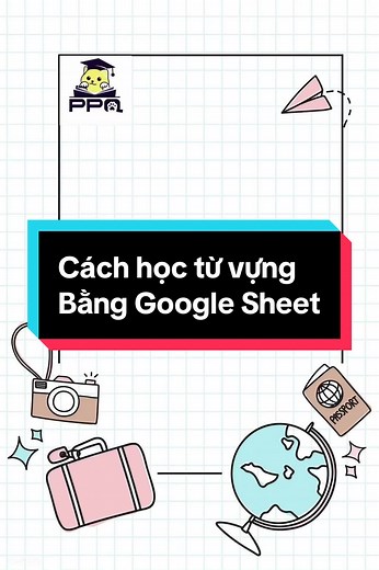 Cách học từ vựng bằng Google Sheet hiệu quả