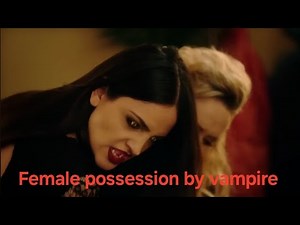 Female possession by vampire | female body swap | female shapeshifter female disguise