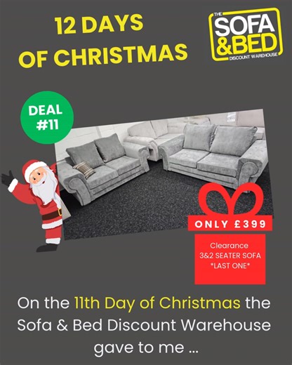 𝗢𝗨𝗥 𝟭𝟮 𝗗𝗔𝗬𝗦 𝗢𝗙 𝗖𝗛𝗥𝗜𝗦𝗧𝗠𝗔𝗦 𝗣𝗥𝗢𝗠𝗢𝗧𝗜𝗢𝗡 𝗜𝗦 𝗛𝗘𝗥𝗘 !!! 𝗧𝗢𝗗𝗔𝗬 𝗜𝗦 𝗗𝗔𝗬 𝟭𝟭 𝗢𝗙 𝟭𝟮 Today's deal is .... 🎄𝟯&𝟮 𝗖𝗟𝗘𝗔𝗥𝗔𝗡𝗖𝗘 𝗦𝗢𝗙𝗔 **𝗢𝗡𝗟𝗬 - £𝟯𝟵𝟵** 𝗟𝗔𝗦𝗧 𝗢𝗡𝗘 - 𝗦𝗢 𝗕𝗘 𝗤𝗨𝗜𝗖𝗞 💨🏃‍♀️🏃‍♂️ Visit our 𝗗𝗔𝗥𝗟𝗜𝗡𝗚𝗧𝗢𝗡 𝗦𝗛𝗢𝗪𝗥𝗢𝗢𝗠 today to check out this fantastic deal | The Sofa and Bed Warehouse