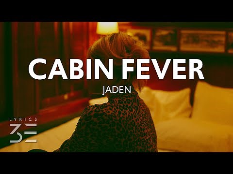 Jaden - Cabin Fever (Lyrics)